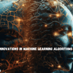 AI innovations in machine learning algorithms