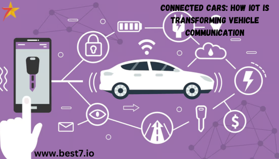 Connected Cars: How IoT is Transforming Vehicle Communication