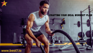 Crafting Your Ideal Workout Plan