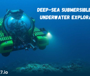 Deep-Sea Submersibles and Underwater Exploration