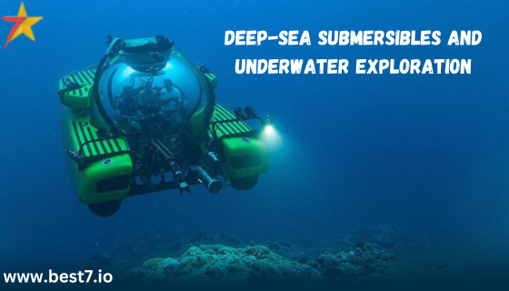 Deep-Sea Submersibles and Underwater Exploration