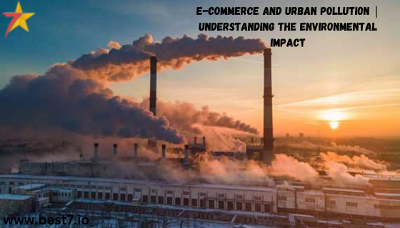 E-Commerce and Urban Pollution |