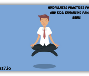 Mindfulness Practices for Parents and Kids