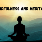 Mindfulness and Meditation