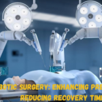 Robotic Surgery: Enhancing Precision and Reducing Recovery Times