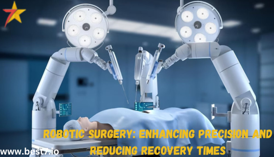 Robotic Surgery: Enhancing Precision and Reducing Recovery Times