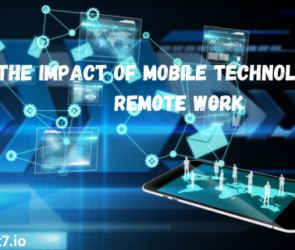 The Impact of Mobile Technology on Remote Work