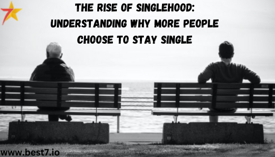 The Rise of Singlehood