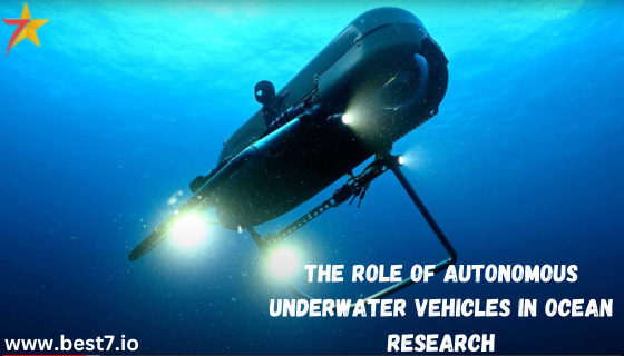 The Role of Autonomous Underwater Vehicles in Ocean Research