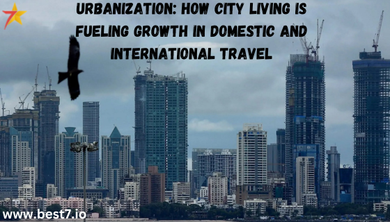 How City Living is Fueling Growth in Domestic and International Travel