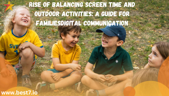 Balancing Screen Time and Outdoor Activities: A Guide for Families