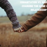 Cohabitation vs. Marriage Is It Changing the Game in Modern Relationships