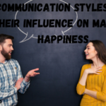 Communication Styles and Their Influence on Marital Happiness