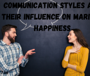 Communication Styles and Their Influence on Marital Happiness