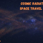 Cosmic Radiation and Space Travel Effects