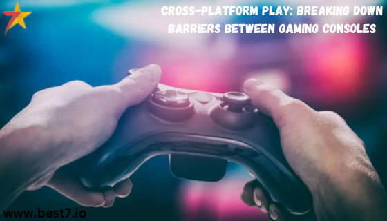 Cross-Platform Play: Breaking Down Barriers Between Gaming Consoles