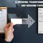 E-Invoicing: Transforming Businesses and Reducing Paper Waste