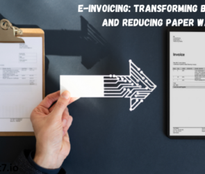 E-Invoicing: Transforming Businesses and Reducing Paper Waste