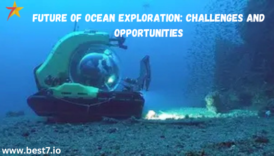 Future of Ocean Exploration: Challenges and Opportunities