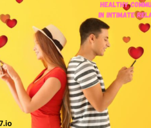 Healthy Communication in Intimate Relationships