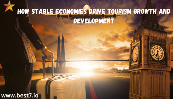 How Stable Economies Drive Tourism Growth and Development