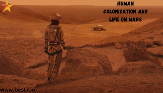 Human Colonization and Life on Mars