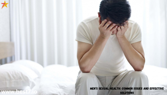 Men’s Sexual Health: Common Issues and Effective Solutions