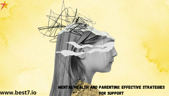 Mental Health and Parenting: Effective Strategies for Support