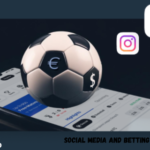 Social Media and Betting Platforms