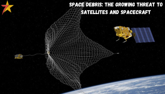 Space Debris: The Growing Threat to Satellites and Spacecraft