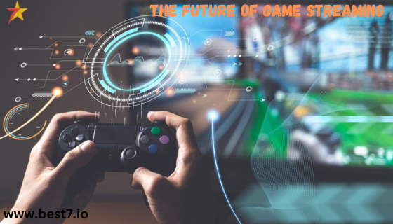 The Future of Game Streaming