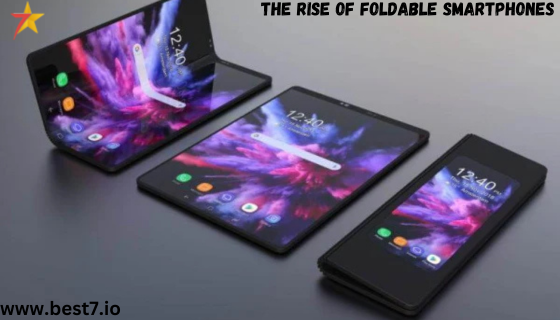 The Rise of Foldable Smartphones