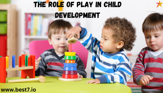 The Role of Play in Child Development