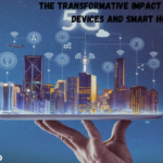 The Transformative Impact of 5G on IoT Devices and Smart Homes