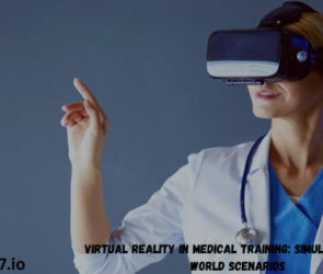 Virtual Reality in Medical Training: Simulating Real-World Scenarios