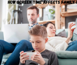 How Screen Time Affects Family Dynamics