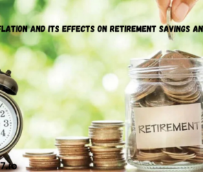 Inflation and Its Effects on Retirement Savings and Plans