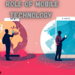 Role of Mobile Technology